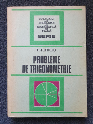 PROBLEME DE TRIGONOMETRIE - Fanica Turtoiu foto