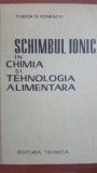 Schimbul ionic in chimia si tehnologia alimentara-Tudor D. Ionescu