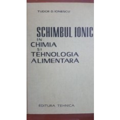 Schimbul ionic in chimia si tehnologia alimentara-Tudor D. Ionescu