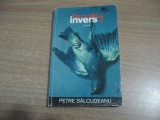 Petre Salcudeanu - De ce vad invers?