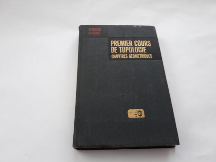 PREMIER COURSE DE TOPOLOGIE CHAPTRES GEOMETRIQUES V ROHLIN /D FUCHS RF19/2