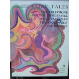 FAIRY TALES. THE TELEPHONE. DOCTOR BOWDERPILL. WASH&#039;EM CLEAN. THE STOLEN SUN. THE MUDDLE-KORNEI CHUKOVSKY-235417