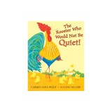 The Rooster Who Would Not Be Quiet!