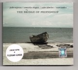 cd the bridge of friendship pedro negrescu, ventzislav blagoev valeri dimchev ivan tsonkov nou original in tipla timbru original carcasa originala