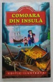 COMOARA DIN INSULA de ROBERT L. STEVENSON , EDITIE ILUSTRATA , ANII &#039;2000
