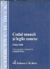 Codul muncii si legile conexe Editura C.H.Beck 2008 Carte Juridica