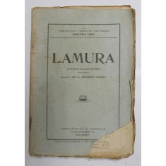 LAMURA , REVISTA DE CULTURA GENERALA , ANUL III , NR. 3 si 4 , DEC. 1921 - IAN. 1922 , PREZINTA PETE SI URME DE UZURA , COPERTA CU FRAGMENT LIPSA