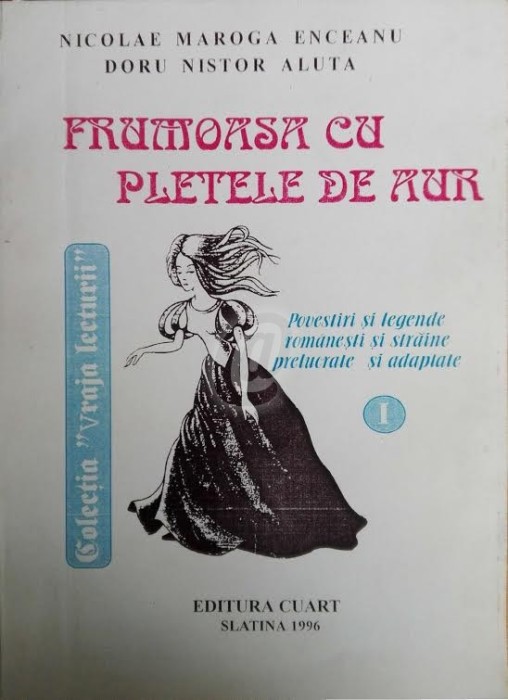Frumoasa cu pletele de aur. Povestiri si legende romanesti si straine prelucrate si adaptate (Cu autograf) Frumoasa cu pletele de aur. Povestiri si legende romanesti si straine prelucrate si adaptate (Cu autograf)