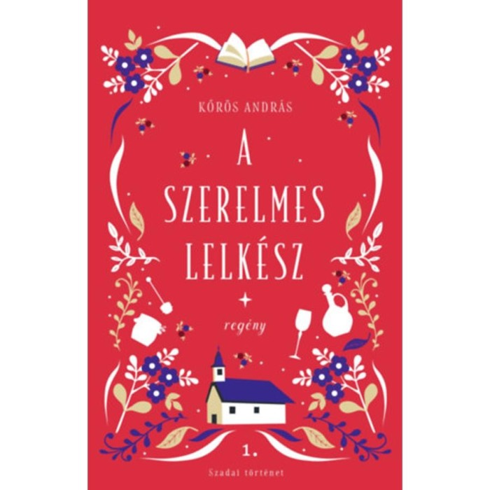 A szerelmes lelk&eacute;sz - Szadai t&ouml;rt&eacute;net 1. - Kőr&ouml;s Andr&aacute;s