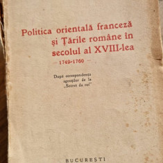 V. Mihordea - Politica Orientala Franceza si Tarile Romane in secolul al XVIII-lea 1749-1769