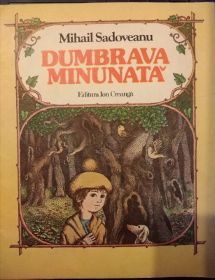 DUMBRAVA MINUNATA , TEXT PRESCURTAT de MIHAIL SADOVEANU , IL. VASILE OLAC , 1984 foto