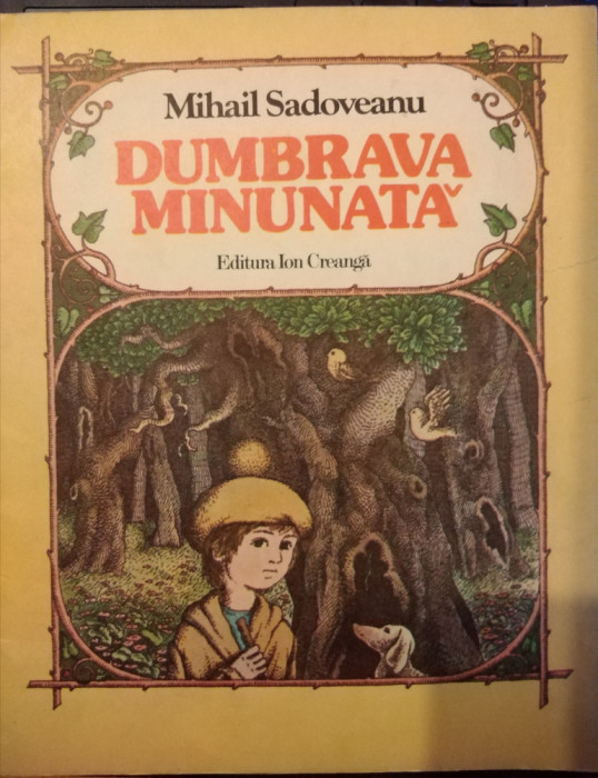 DUMBRAVA MINUNATA , TEXT PRESCURTAT de MIHAIL SADOVEANU , IL. VASILE OLAC , 1984