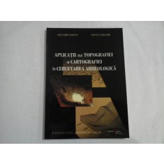 APLICATII ALE TOPOGRAFIEI SI CARTOGRAFIEI IN CERCETAREA ARHEOLOGICA - Alexandru MORINTZ / Cristian SCHUSTER