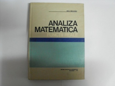 Analiza Matematica Functii Reale - Anca Precupanu ,551531 foto