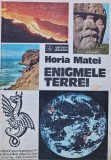Enigmele Terrei (volumul 1) - 1978 - Horia Matei (E294)