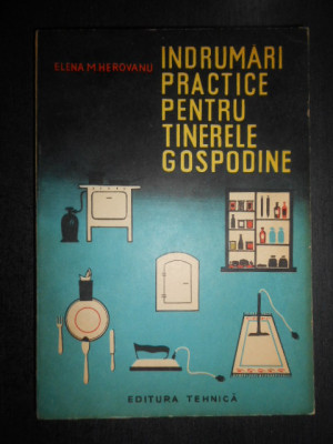 Elena M. Herovanu - Indrumari practice pentru tinerele gospodine (1964) foto