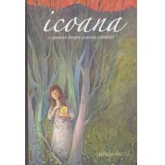 Georgia Briggs - Icoana. O poveste despre puterea credintei