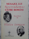 MESAJUL LUI NOSTRADAMUS CATRE ROMANI-DESCIFRAT DE VLAICU IONESCU