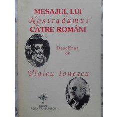 MESAJUL LUI NOSTRADAMUS CATRE ROMANI-DESCIFRAT DE VLAICU IONESCU