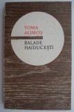 Toma Alimos - Balade haiducesti - Carte Poezie Beletristica
