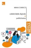 Celebritatile digitale si publicitatea - Mihai Chirica