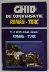 GHID DE CONVERSATIE ROMAN - TURC / MIC DICTIONAR UZUAL ROMAN - TURC de Z.G. JANOM si Y. ARI , ANII &amp;#039;90 , PREZINTA INSEMNARI SI SUBLINIERI foto