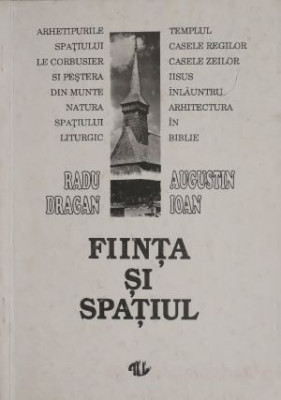 Fiinta si spatiul - Radu Dragan, Augustin Ioan foto