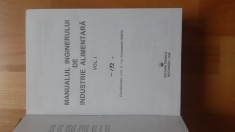 Constantin Banu - Manualul Inginerului de Industrie Alimentara (1998-1999) (doua volume) VOLUMUL II PREZINTA SEMNE DE UZURA (VEZI FOTO)