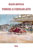 Pionieri ai curselor auto &ndash; Marius Muntean