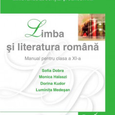 Limba și literatura română. Manual - Clasa a XI-a - Paperback brosat - Dorina Kudor, Luminiţa Medeşan, Monica Halaszi, Sofia Dobra - Corint