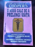 Cumpara ieftin O noua cale de a prelungi viata - Dr. Kenneth H. Coopers