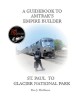A Guidebook to Amtrak&#039;s(r) Empire Builder: St. Paul to Glacier National Park