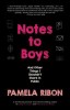 Notes to Boys: And Other Things I Shouldn&#039;t Share in Public