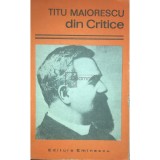 Dominica Filimon - Titu Maiorescu din Critice (Editia: 1978)