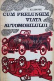 Cumpara ieftin Cum prelungim viata automobilului - 1972 - I. Kilimnik ($L212), Tehnica