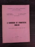 A HANDBOOK OF COMMERCIAL ENGLISH - COLECTIV DE AUTORI (CARTE IN LIMBA ENGLEZA)