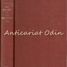 The Making Of A President 1964 - Theodore H. White
