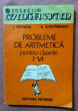 Probleme de aritmetica pentru clasele I-VI. Editura Petrion, 1990 - I. Petrica, V. Stefanescu, Alta editura, Ion Petrica