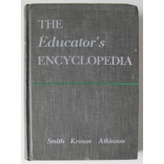 THE EDUCATOR &#039;S ENCYCLOPEDIA by SMITH ...ATKINSON , 1966