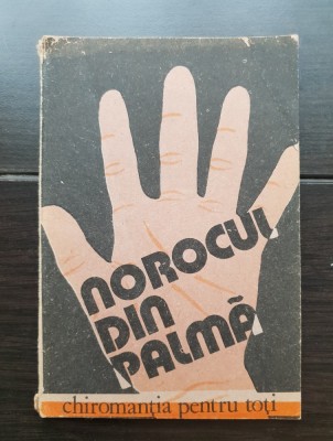 Norocul din palmă. Chiromanția pentru toți foto