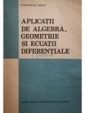 Constantin Udriste - Aplicatii de algebra, geometrie si ecuatii diferentiale (Editia: 1993)