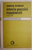 Istoria Poeziei Romanesti, Vol. IV - Mircea Scarlat (Studii Literare, Critica Literara) Carte