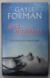 DACA AS RAMANE de GAYLE FORMAN , 2011