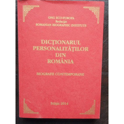 DICTIONARUL PERSONALITATILOR DIN ROMANIA foto