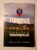 Marius Ariel Kramer - T&icirc;rnova: comuna de la poalele Highișului (T&acirc;rnova...)