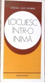 LOCUIESC INTR-O INIMA. POEZII-STEFAN AUGUSTIN DOINAS-352400