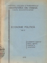 Economie politica, Volumul al II-lea - Invatamint superior tehnic, agricol, medical si universitar foto