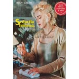 Istoria filmului in personaje si actori, vol. 2.Seductia feminina, fascinatia diabolica - 1993 - Ioan Lazar (AB101)