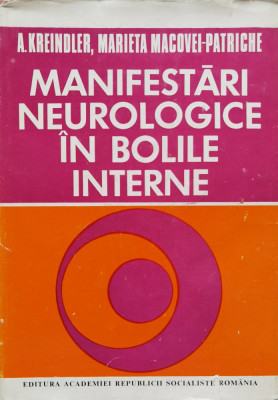 Manifestari Neurologice In Bolile Interne - A. Kreindler Marieta Macovei-patriche , F107 foto