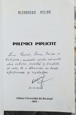 Polemici implicite - Alexandru Melian Contine dedicatie, data si semnatura autorului foto